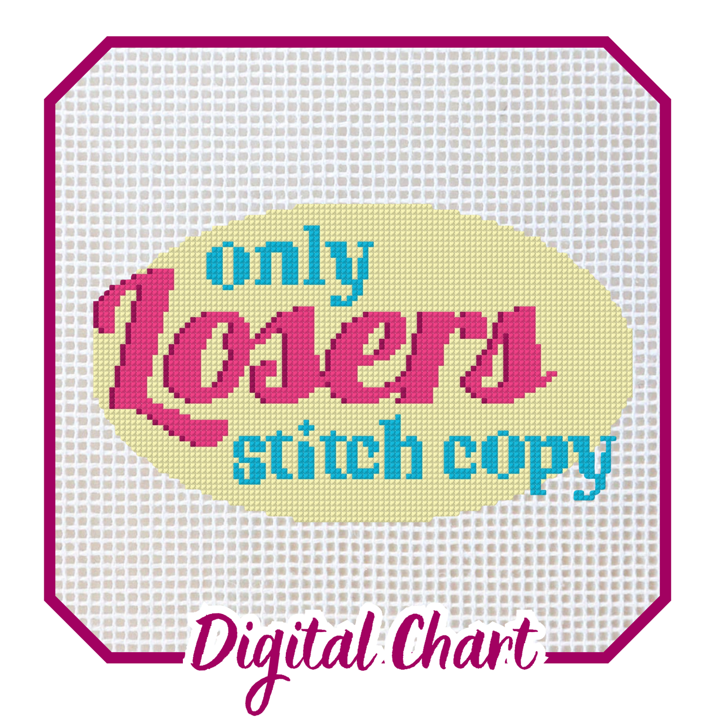 Only Losers Stitch Copy Needlepoint Digital Chart